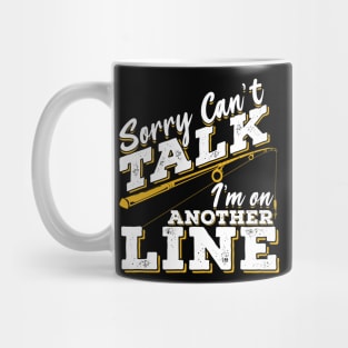 Sorry Can't Talk I'm On Another Line Mug